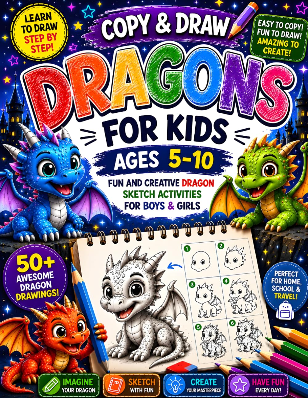 Copy & Draw Dragons for Kids Ages 5–10: Fun and Creative Dragon Sketch Activities for Boys & Girls | Learn to Draw Cute Dragons Step by Step (BrightNova Copy & Draw Books)