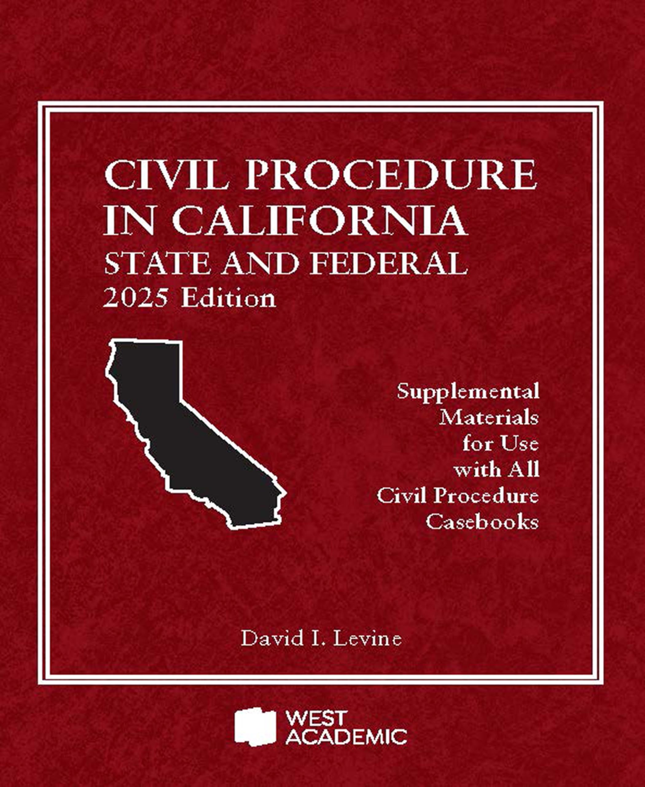 Civil Procedure in California: State and Federal, 2025 Edition (American Casebook Series)