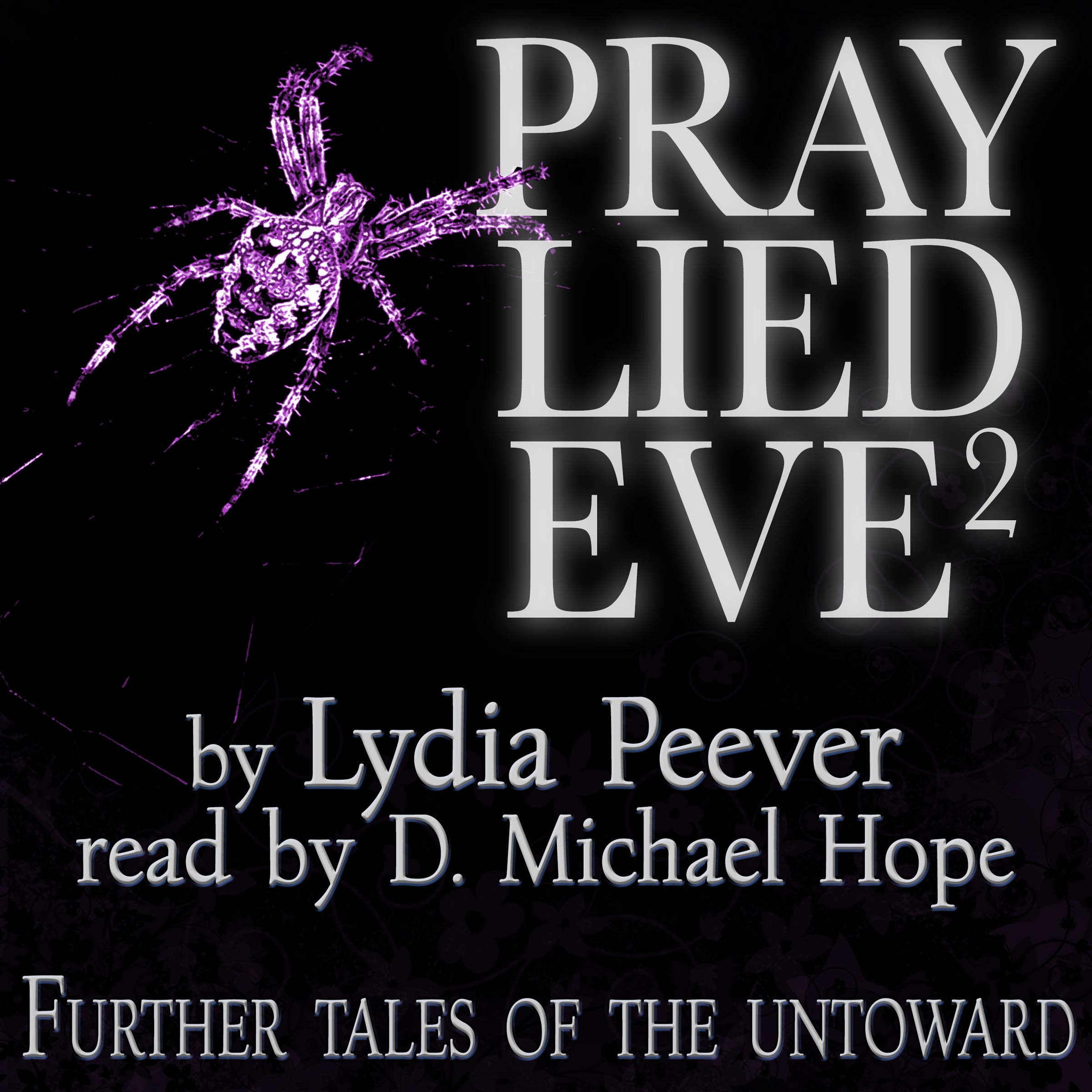 Pray Lied Eve 2: Further Tales of the Untoward
