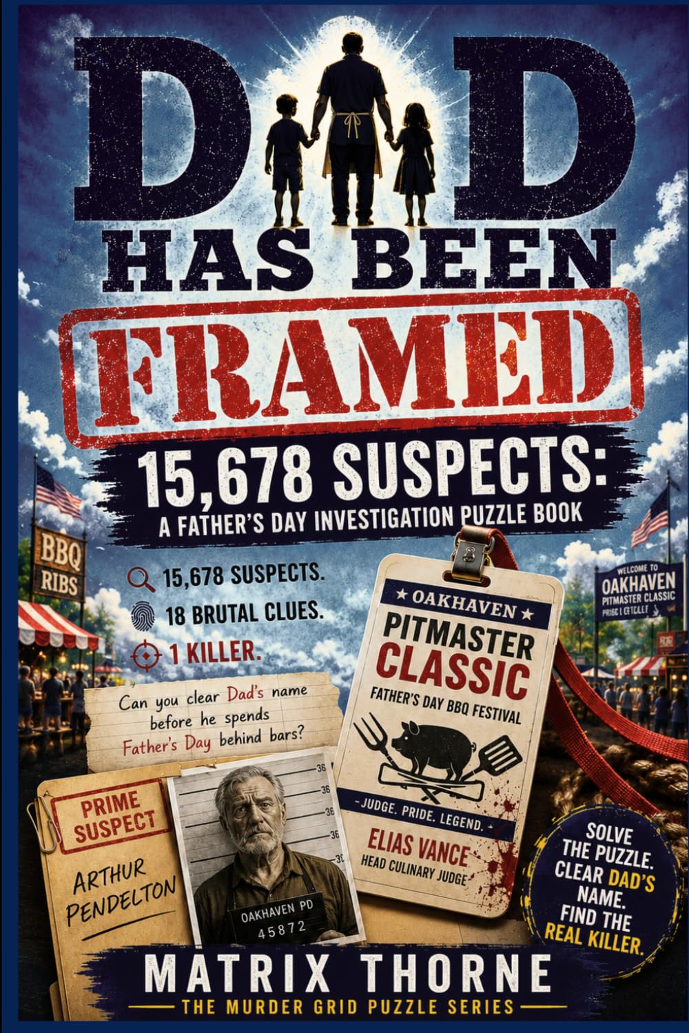 DAD HAS BEEN FRAMED – 15,678 Suspects: A Father’s Day Investigation Puzzle Book (Gifts For Men on Fathers Day).