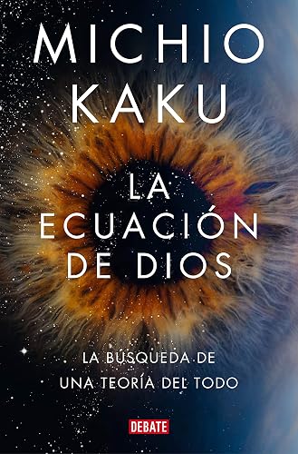 La ecuación de Dios: La búsqueda de una teoría del todo (Ciencia y Tecnología)
