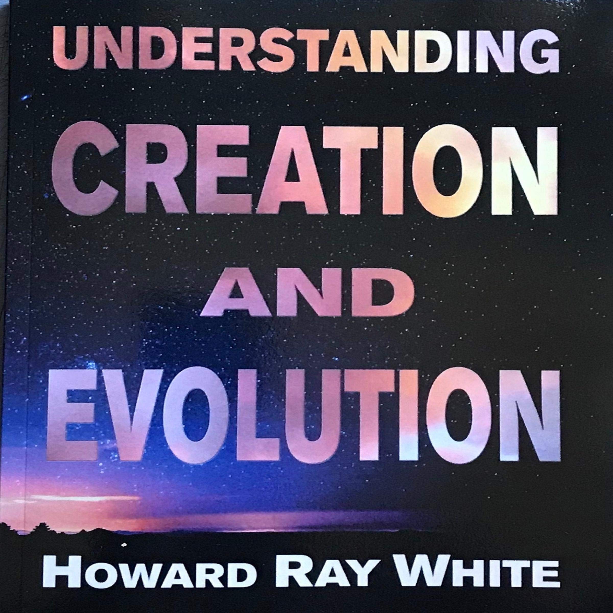 Understanding Creation and Evolution