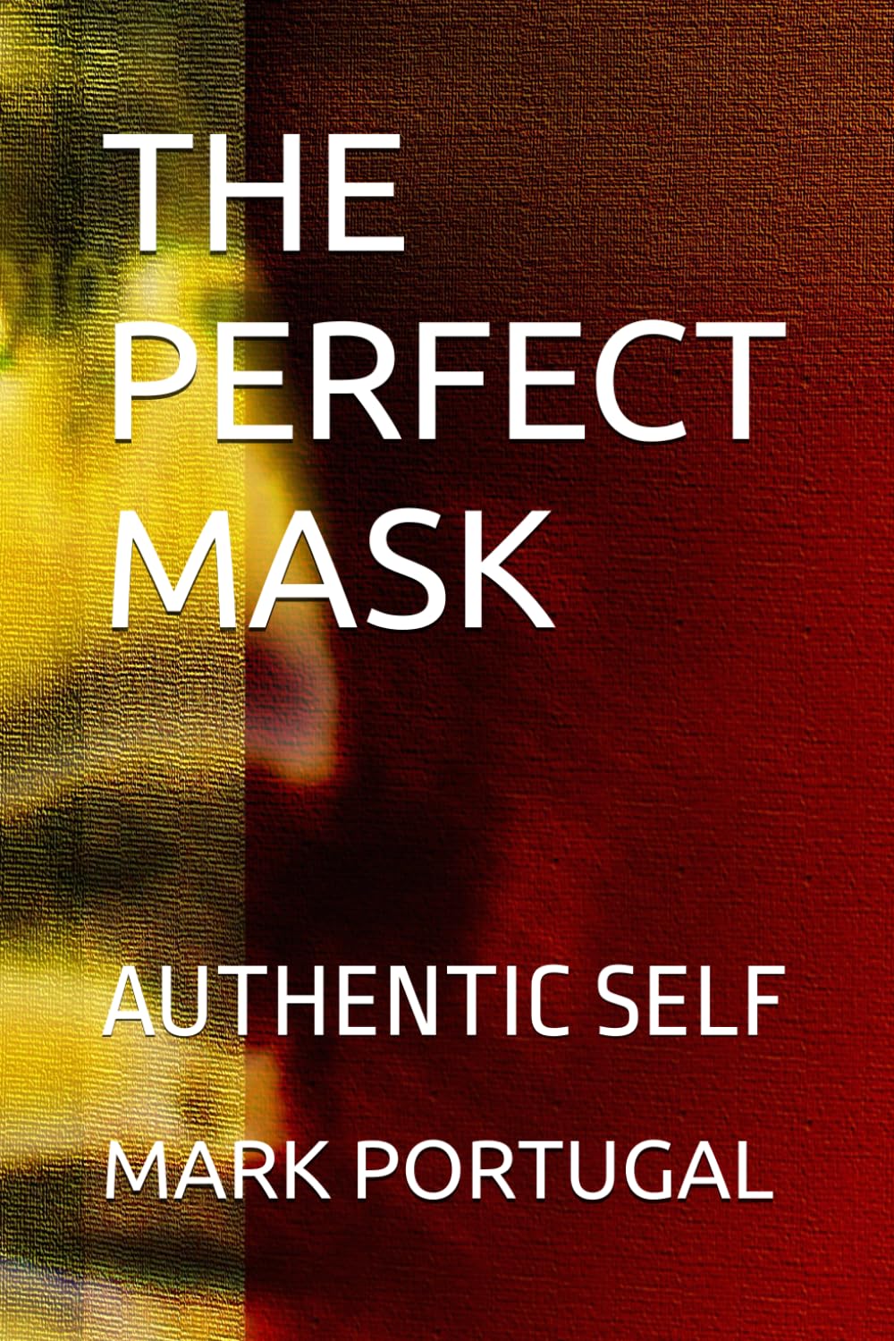 THE PERFECT MASK: AUTHENTIC SELF