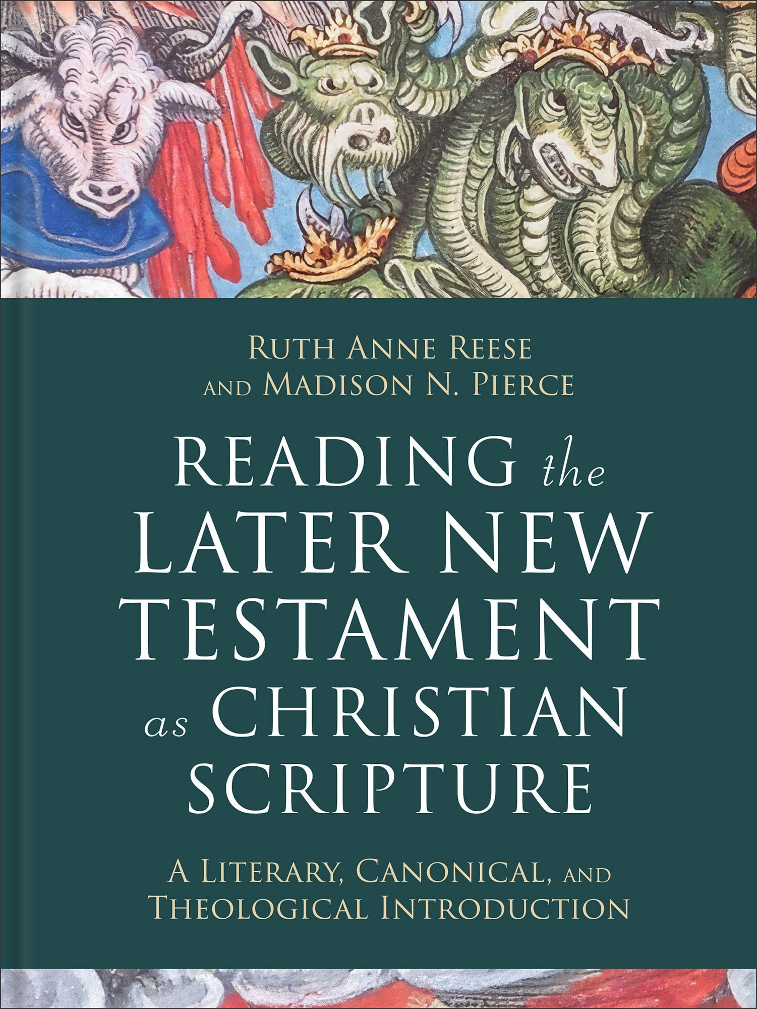 Reading the Later New Testament as Christian Scripture: A Literary, Canonical, and Theological Introduction (Reading Christian Scripture)
