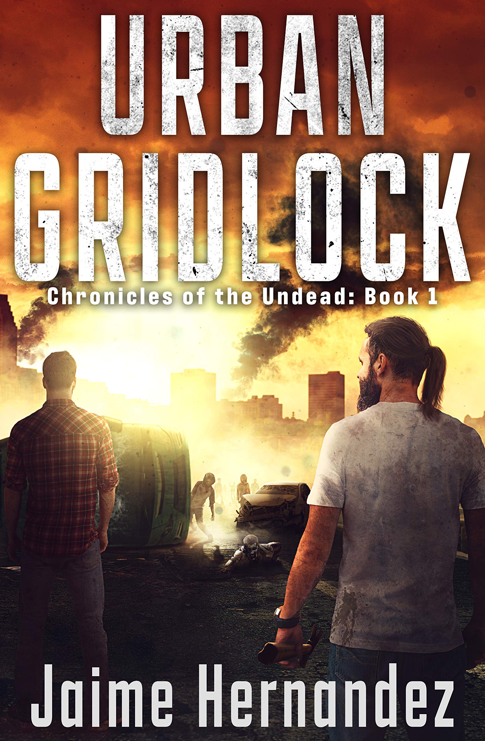 URBAN GRIDLOCK: A Post Apocalyptic Zombie Survival Thriller: (Chronicles of the Undead: Book 1)