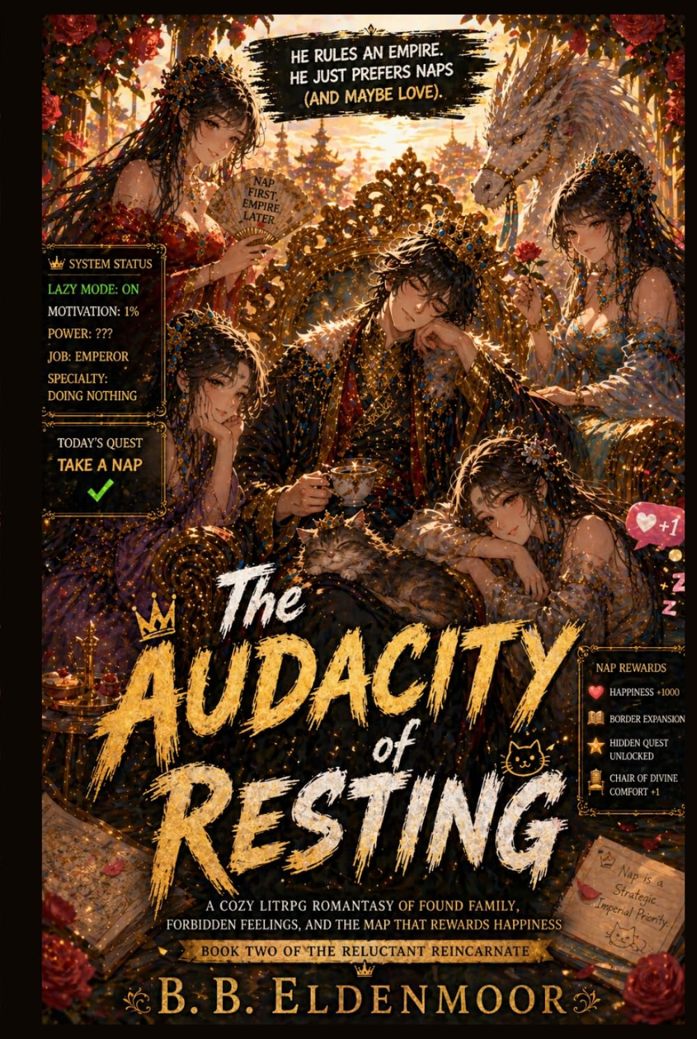 The Audacity of Resting: A Cozy LitRPG Romantasy of Found Family, Forbidden Feelings, and the Map That Rewards Happiness (The Reluctant Reincarnate)