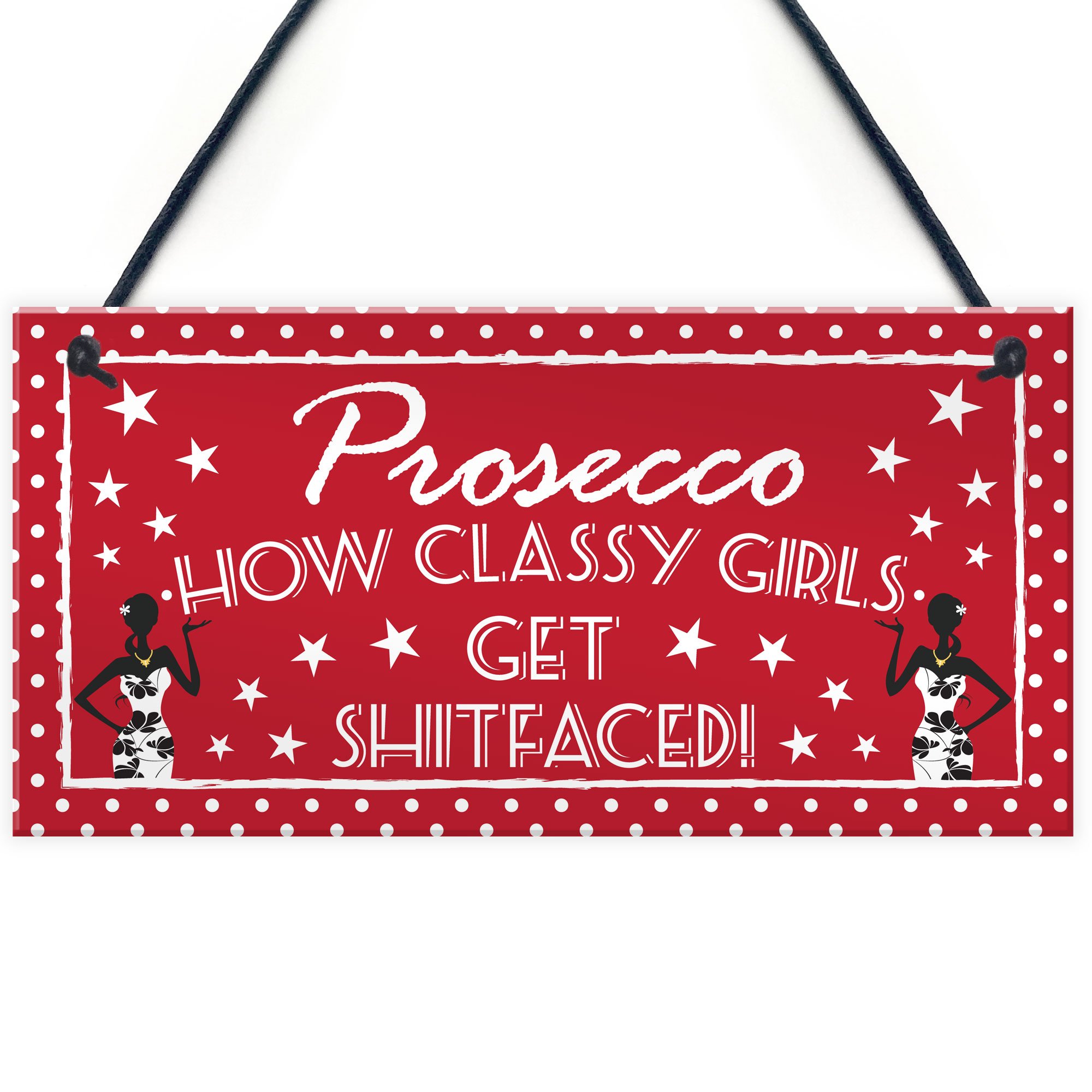 Red Ocean Prosecco Classy Girls Funny Bar Alcohol Friendship Hanging Plaque Best Friend Gift Sign