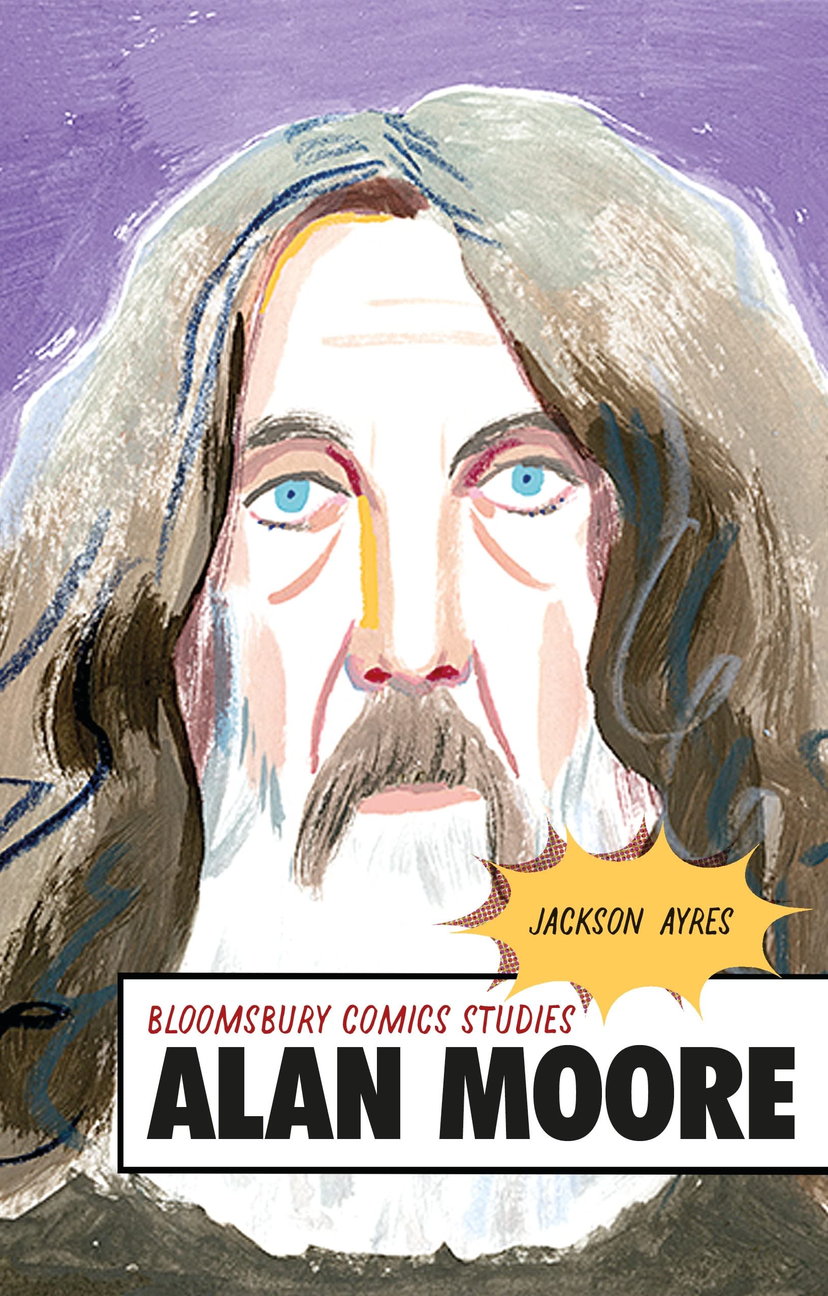 Alan Moore: A Critical Guide (Bloomsbury Comics St. Ayres 9781350060463 New**