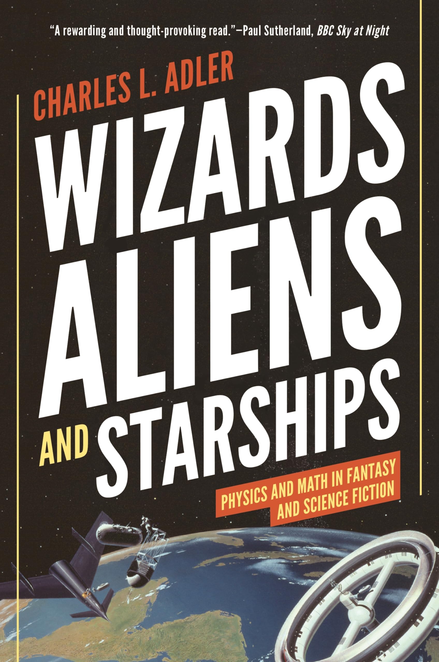 Wizards, Aliens, and Starships: Physics and Math in Fantasy and Science Fiction Paperback – November 19, 2019