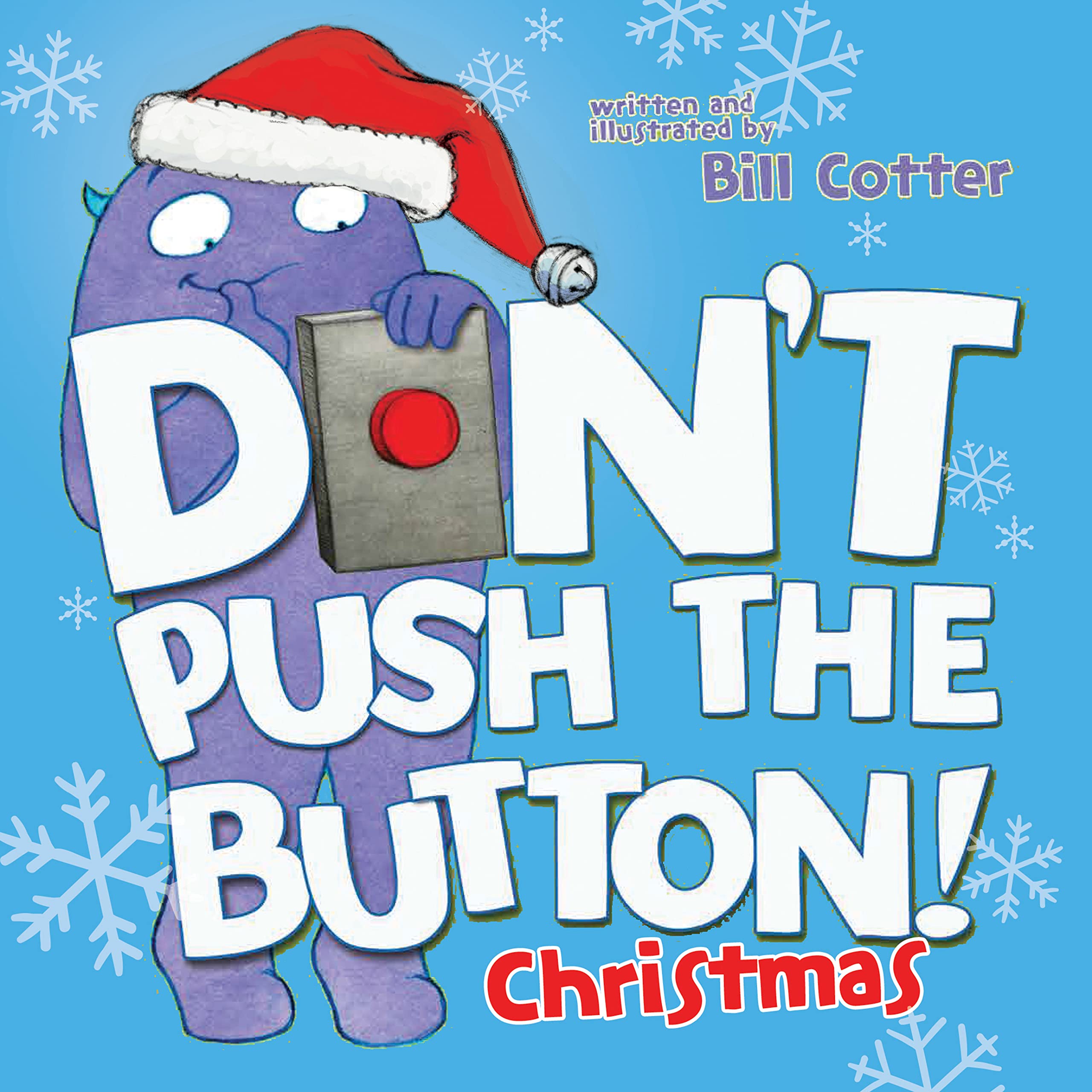 Don't Push the Button! A Christmas Adventure: A Funny Interactive Holiday Book For Kids