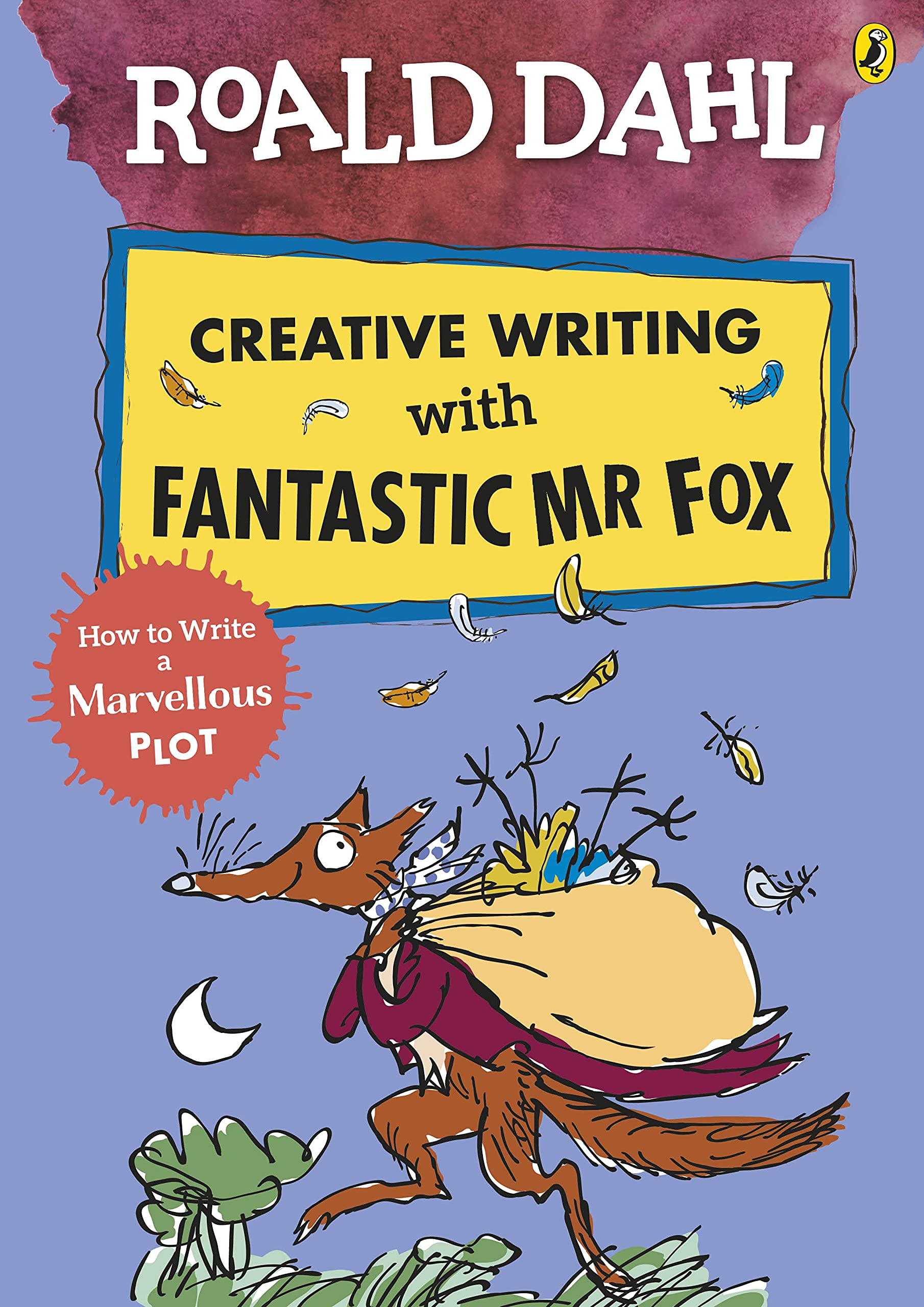 PENGUIN Roald Dahl Creative Writing with Fantastic Mr Fox: How to Write a Marvellous Plot