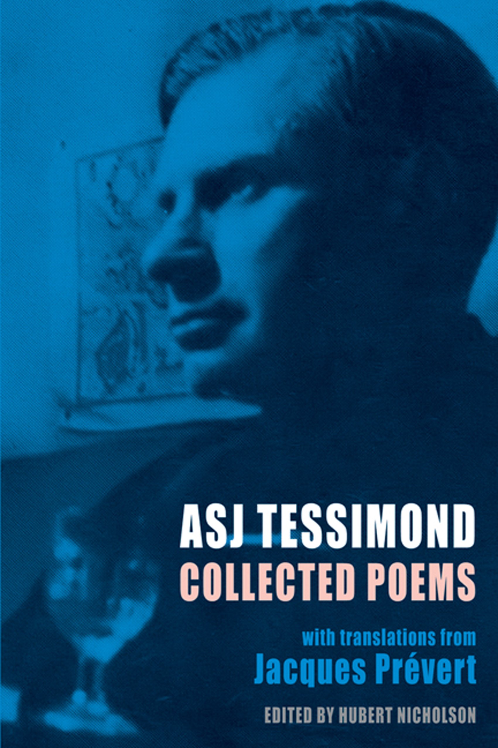 Collected Poems: with Translations from Jacques Prevert By A.S.J. Tessimond,Hub