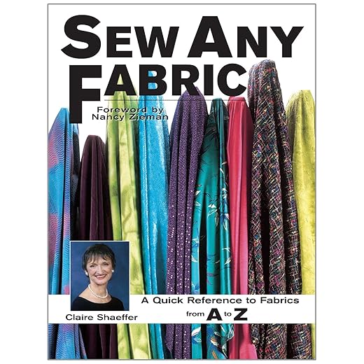 Sew Any Fabric: A Quick Reference to Fabrics from A to Z