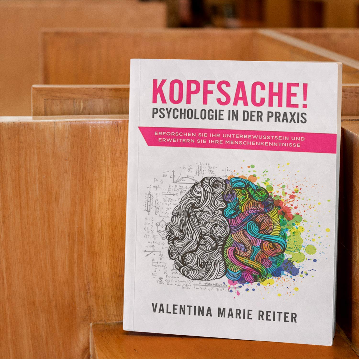 Kopfsache! - Psychologie in der Praxis: Erforschen Sie Ihr Unterbewusstsein und erweitern Sie Ihre Menschenkenntnisse