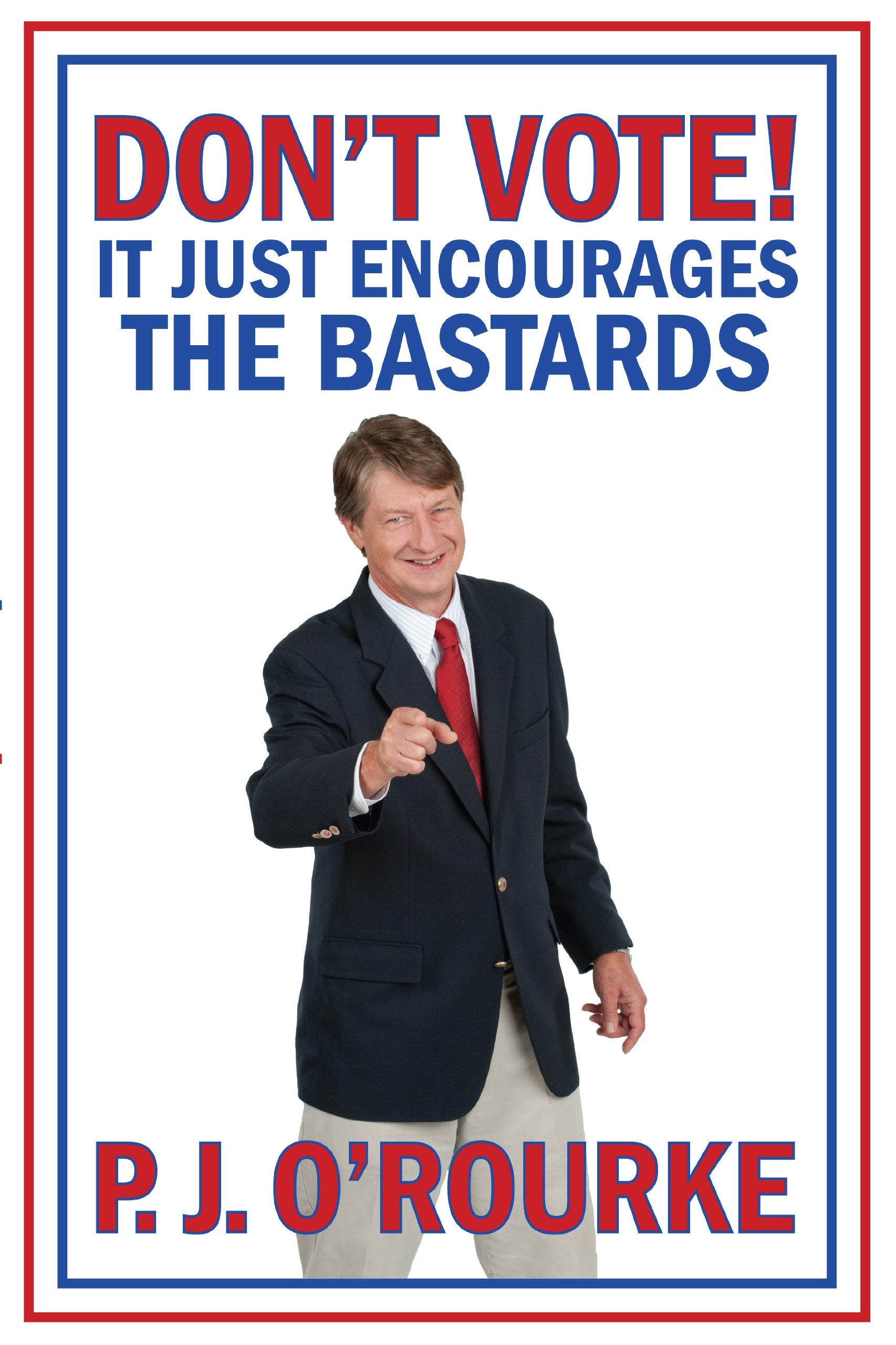 Buy DON'T VOTE - It Just Encourages the Bastards — BookShops.in