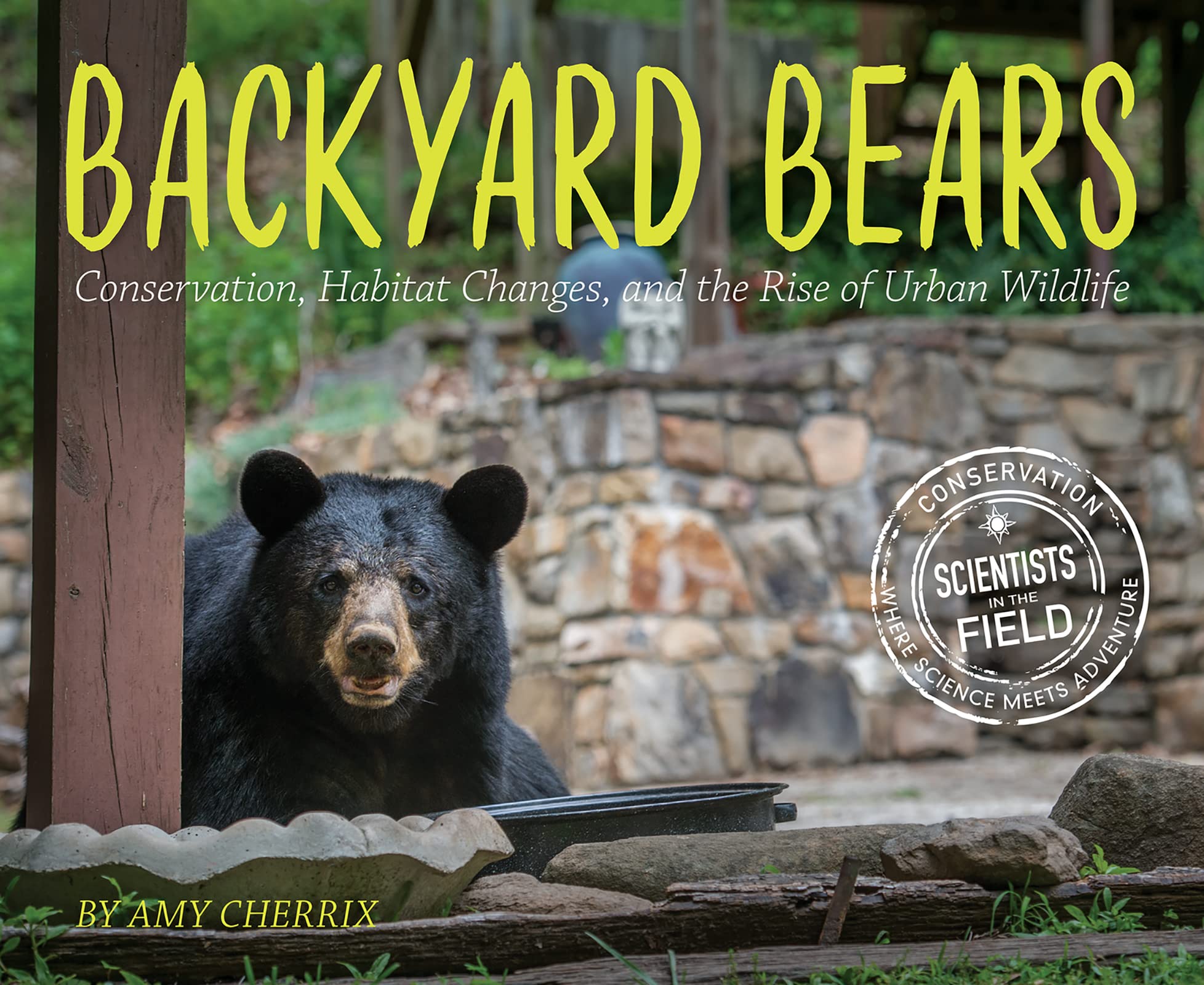 Backyard Bears: Conservation, Habitat Changes, and the Rise of Urban Wildlife – An Acclaimed Field Science Book about Black Bears for Children (Ages