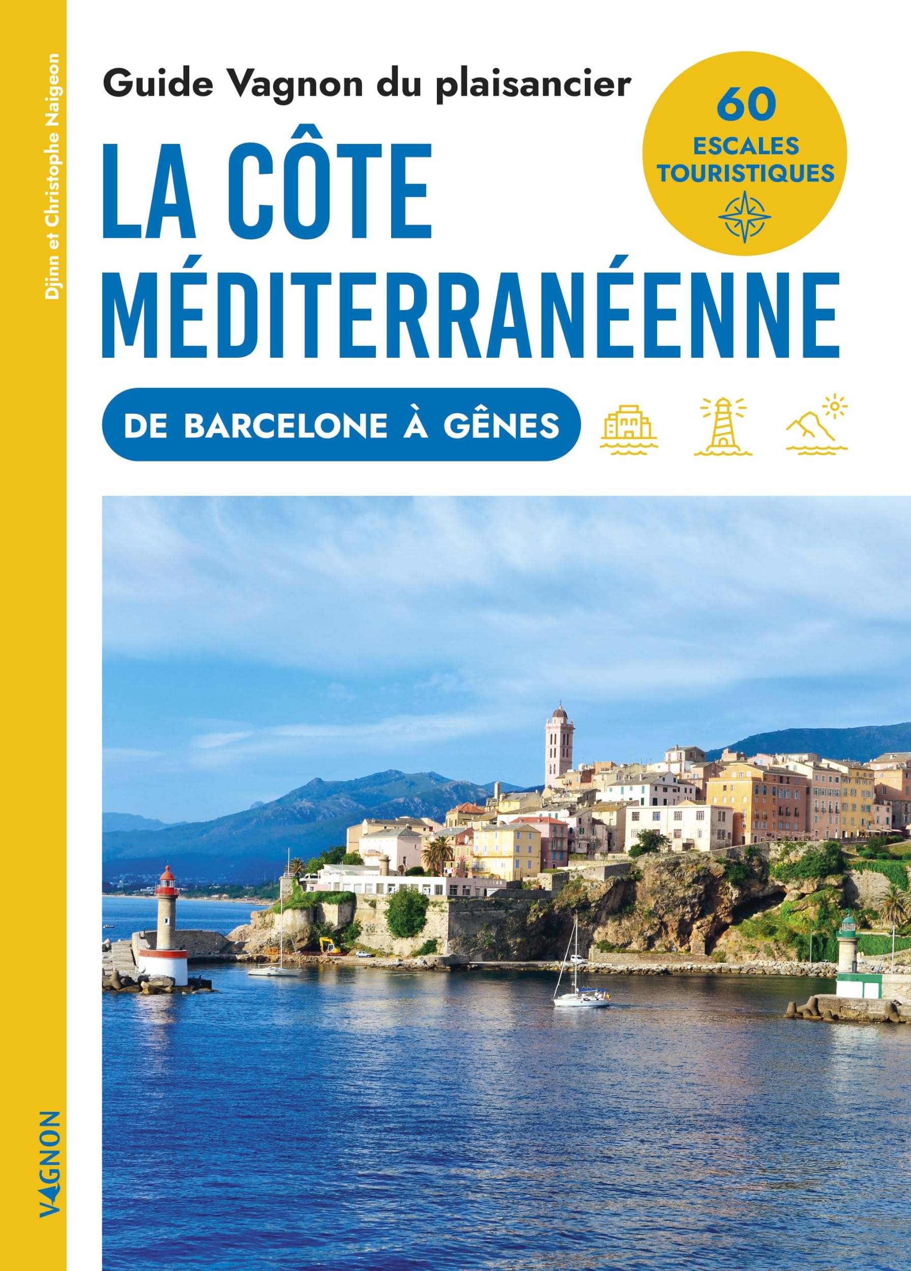 Guide Vagnon du plaisancier : la côte méditerranéenne de Barcelone à Gènes: de Barcelone à Gènes