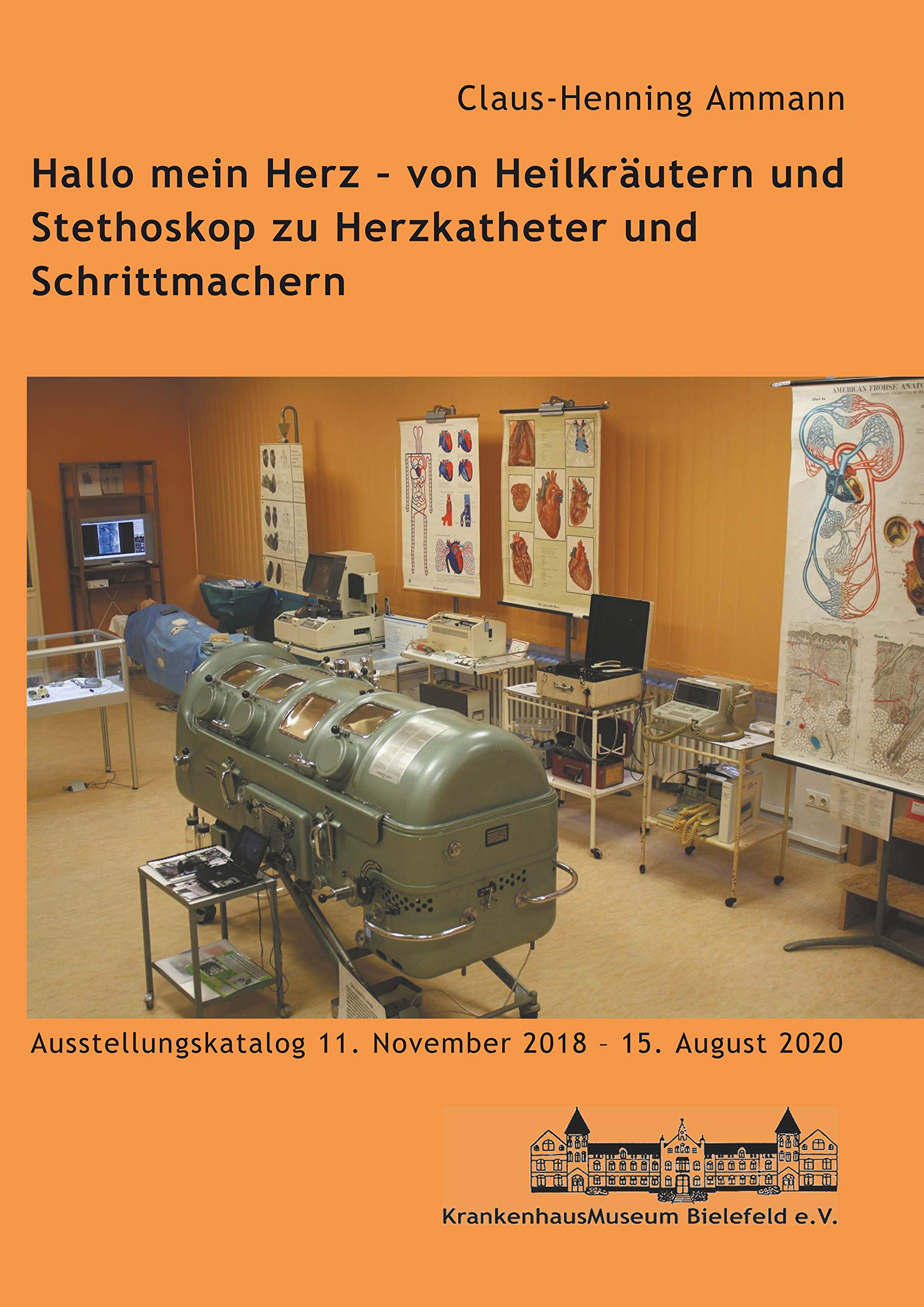Hallo mein Herz - von Heilkräutern und Stethoskop zu Herzkatheter und Schrittmachern: Katalog zur Ausstellung im Krankenhausmuseum Bielefeld