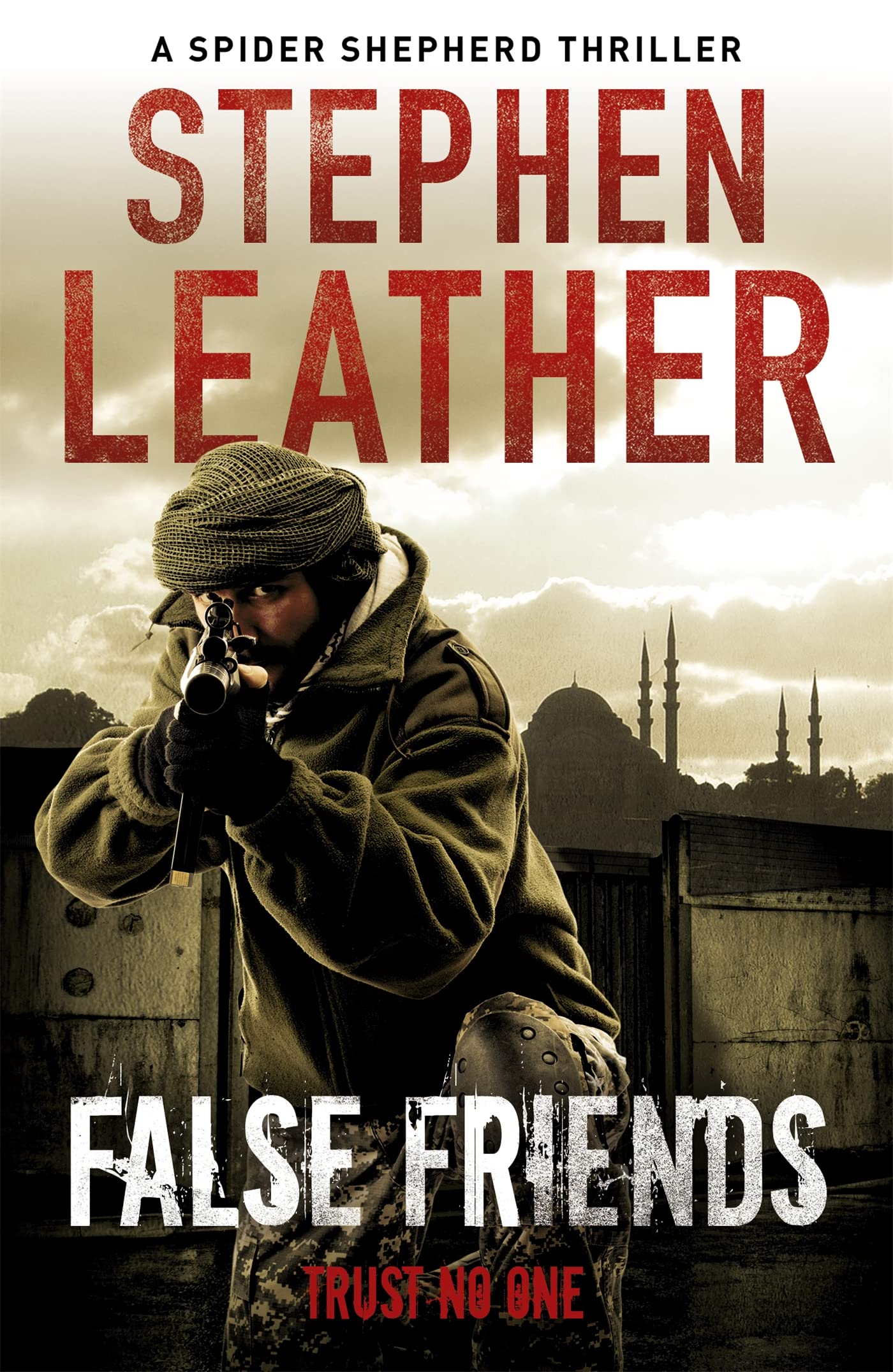 False Friends: The unmissable action thriller from the legendary Sunday Times bestseller (The Spider Shepherd Thrillers)