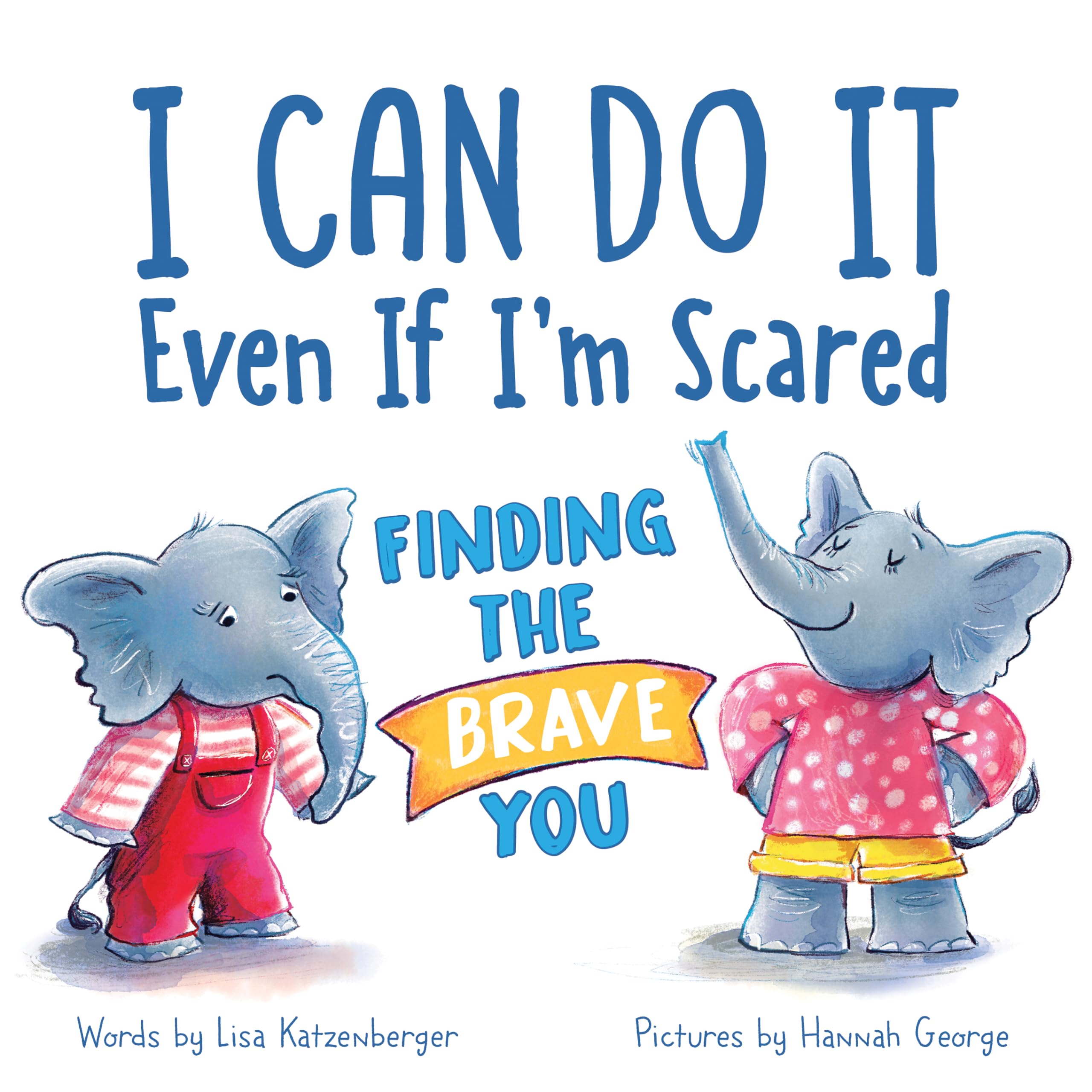 I Can Do It Even If I'm Scared: Finding the Brave You