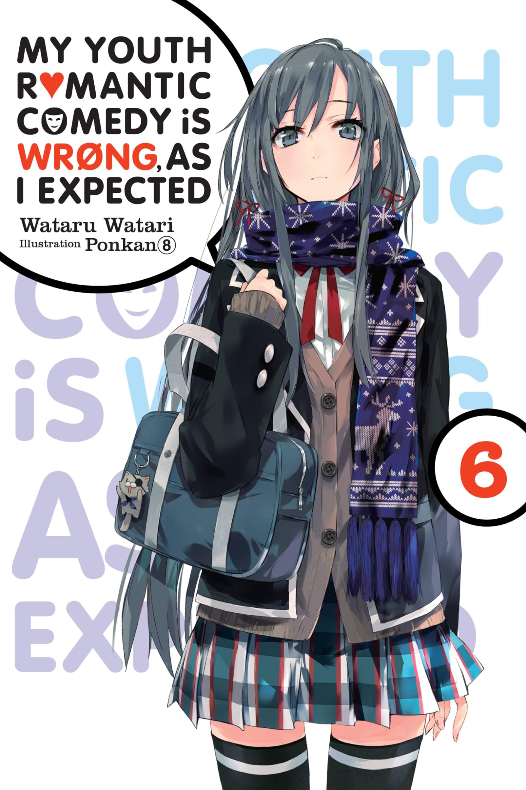 My Youth Romantic Comedy Is Wrong, As I Expected, Vol. 6 (light novel) (Volume 6)
