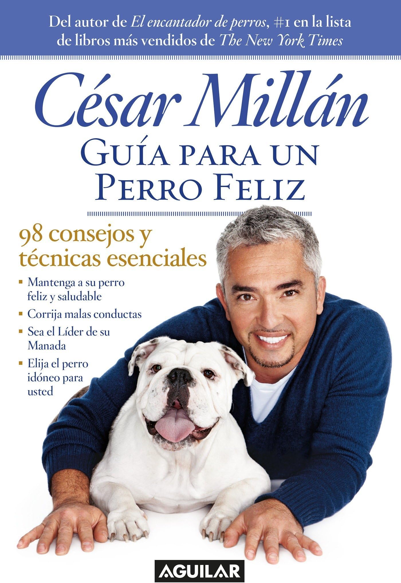 Guía para un perro felíz / Cesar Millan's Short Guide To A Happy Dog