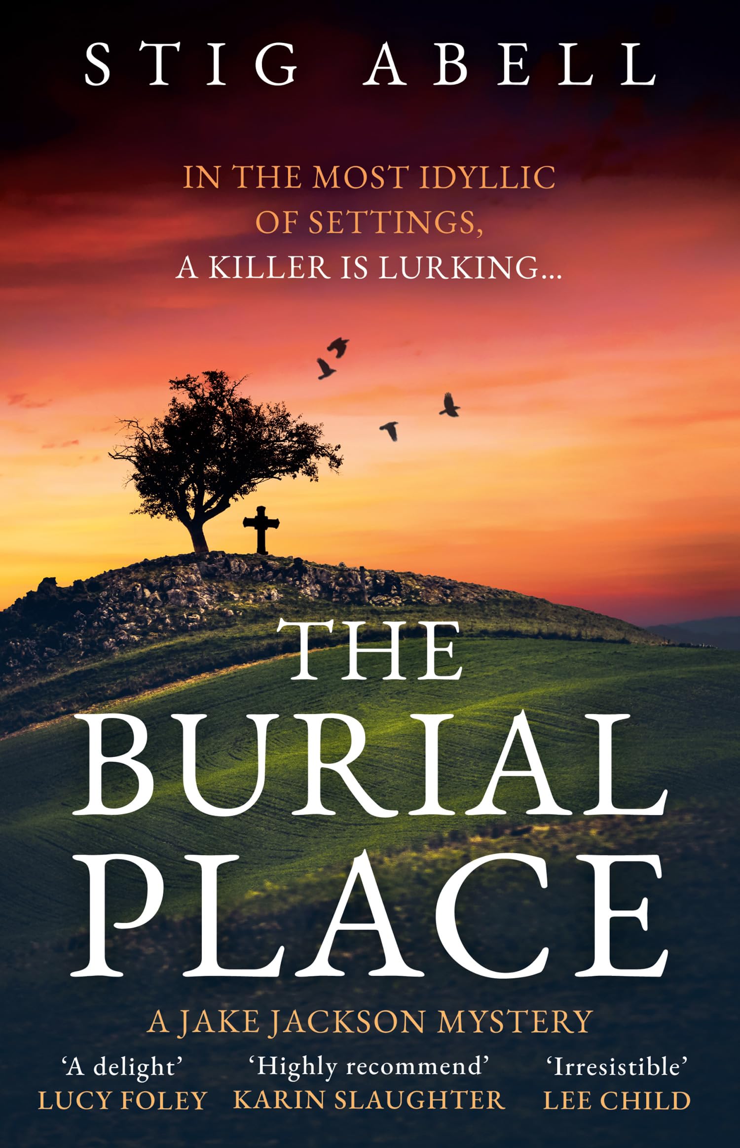 The Burial Place: A beautifully written, escapist new crime mystery detective thriller that will keep you hooked: Book 3 (Jake Jackson)