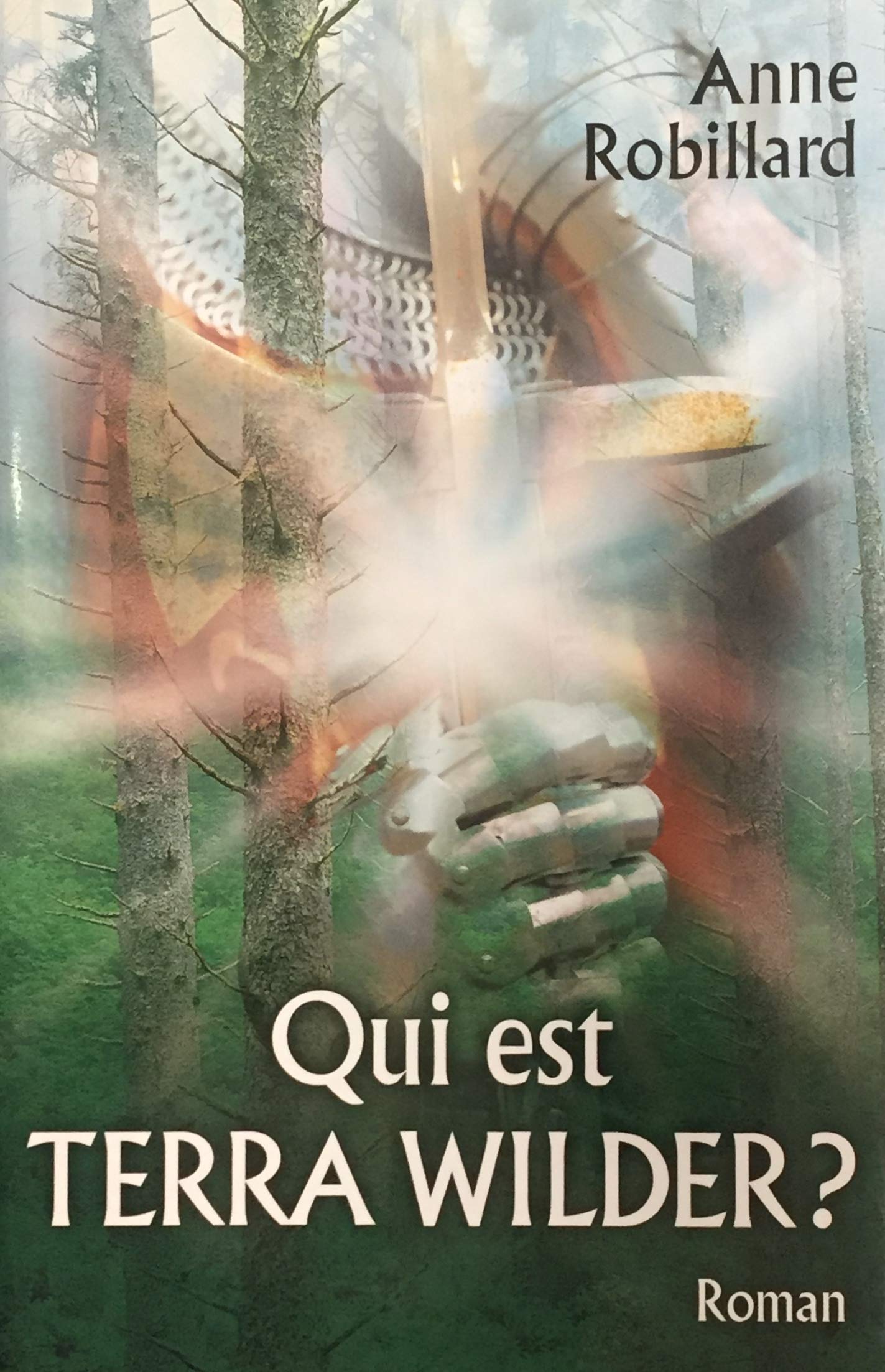 Qui est Terra Wilder? [Hardcover] Annie Robillard and Quebec Loisirs