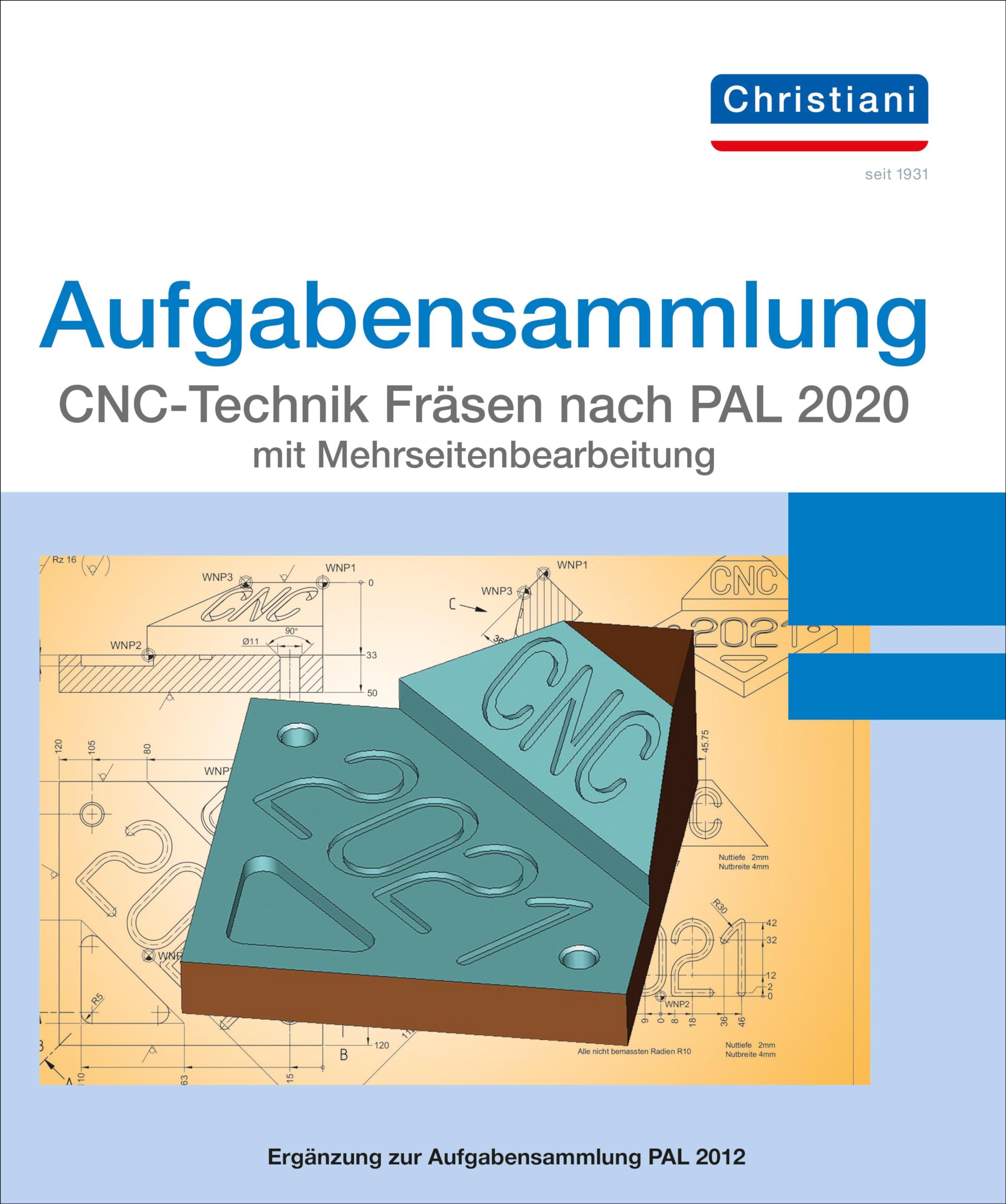 Aufgabensammlung CNC-Technik Fräsen nach PAL 2020 mit Mehrseitenbearbeitung. Aufgaben