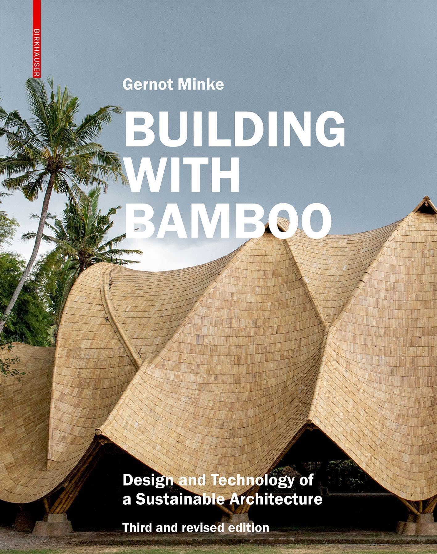 Building with Bamboo : Design and Technology of a Sustainable Architecture. ...