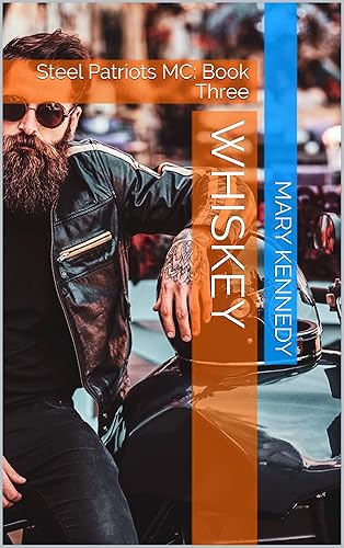 Whiskey Steel Patriots MC Book Three