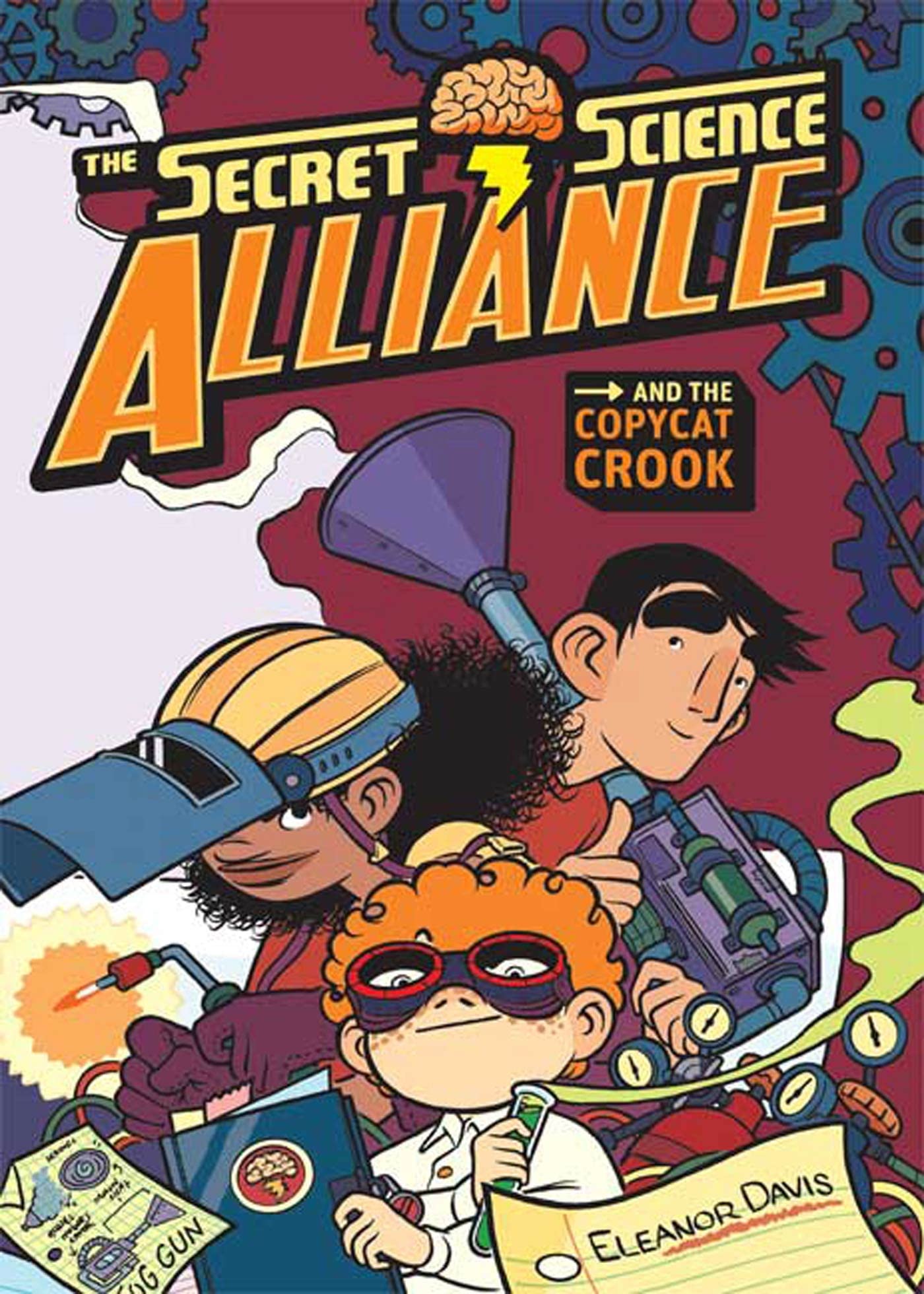 The Secret Science Alliance and the Copycat Crook: Davis, Eleanor