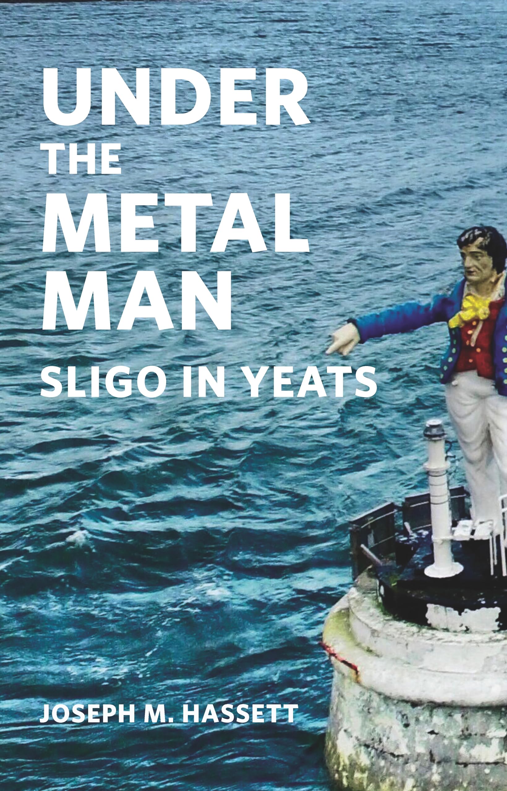 Under The Metal Man: Sligo in Yeats