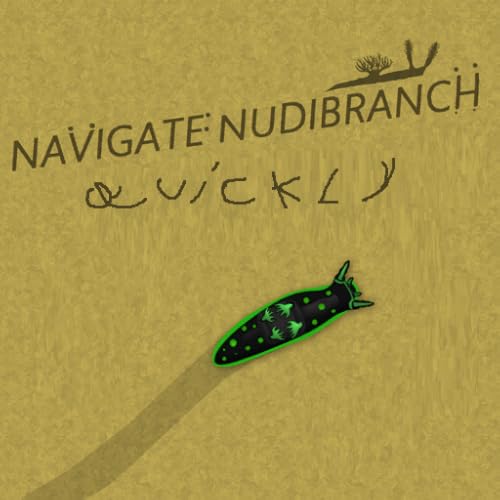 Navigate Nudibranch Quickly