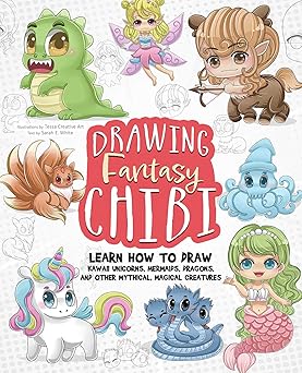 Drawing Fantasy Chibi: Learn How to Draw Kawaii Unicorns, Mermaids, Dragons, and Other Mythical, Magical Creatures! (How to Draw Books)-Wow! eBook