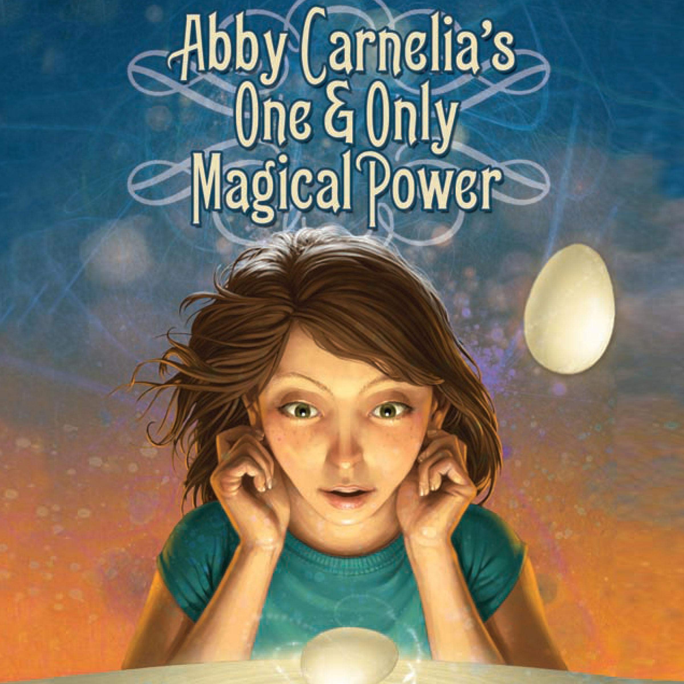 Cover art for Abby Carnelia's One and Only Magical Power