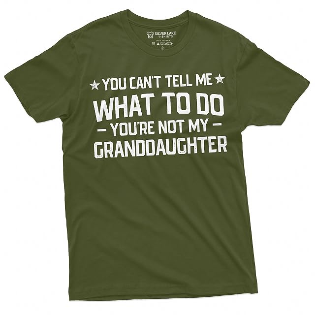 Grandpa T-Shirt You Cant Tell me What to do You arent My Grand Daughter Granddaughter papa Tee Shirt