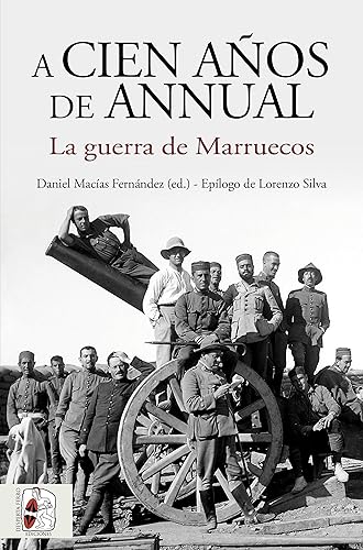 A cien años de Annual: La Guerra de Marruecos (Historia de España)