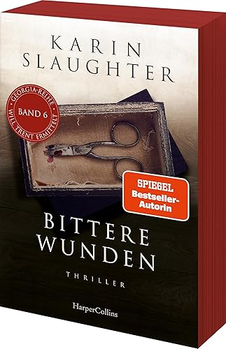 Bittere Wunden: Thriller | Ein weiterer spannungsgeladener Roman der SPIEGEL-Bestsellerautorin – Will Trent im Einsatz (Georgia-Serie, Band 6)