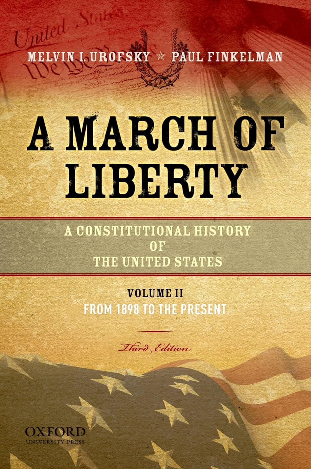 A March of Liberty: A Constitutional History of the United States, Volume 2: From 1898 to Present