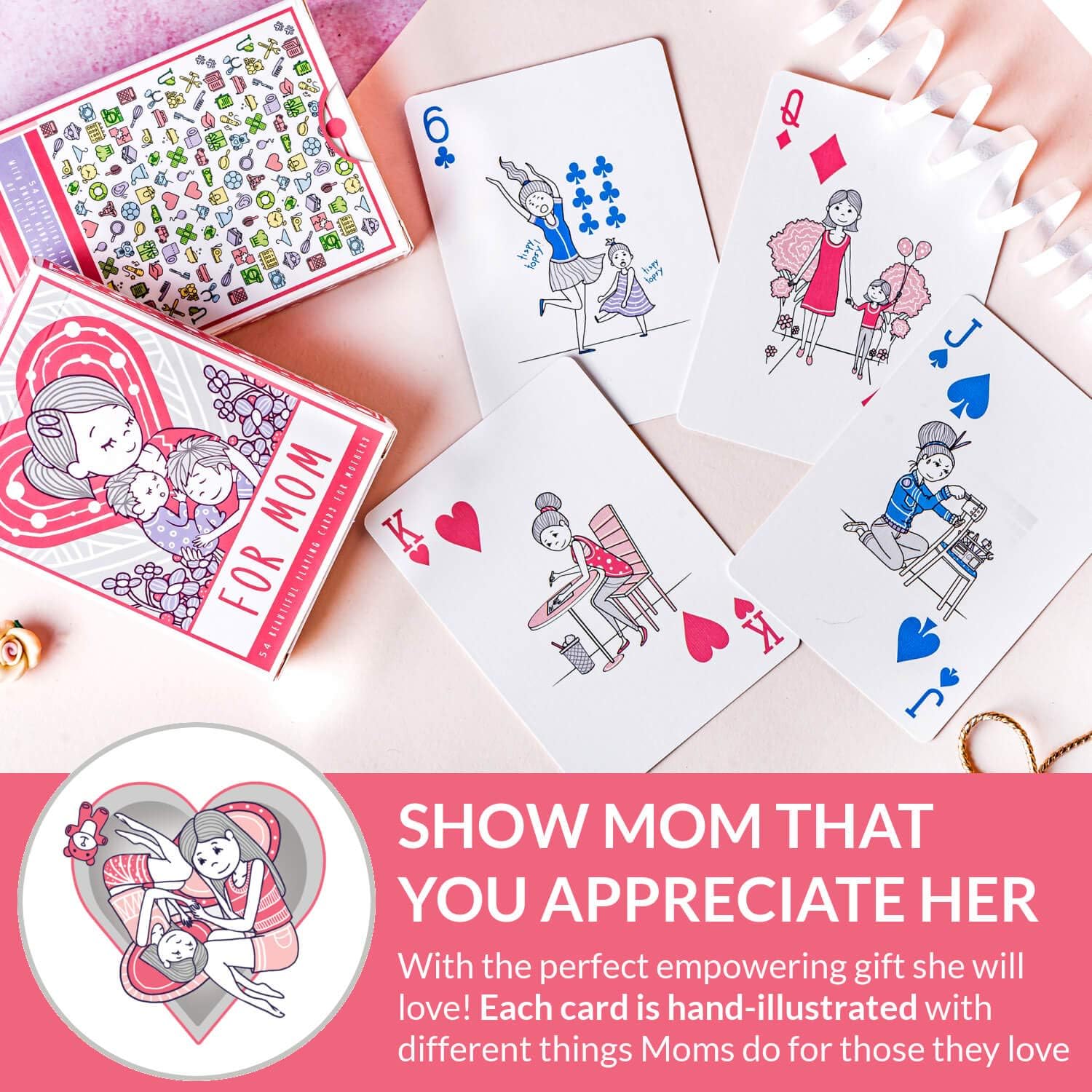 Playing Cards for Mom - Perfect Empowering Gift for Mothers, Grandmothers & New Mummies. Show Ma You Appreciate All That She Does with Cute Designs with a Free Card Game eBook! Premium Poker Deck