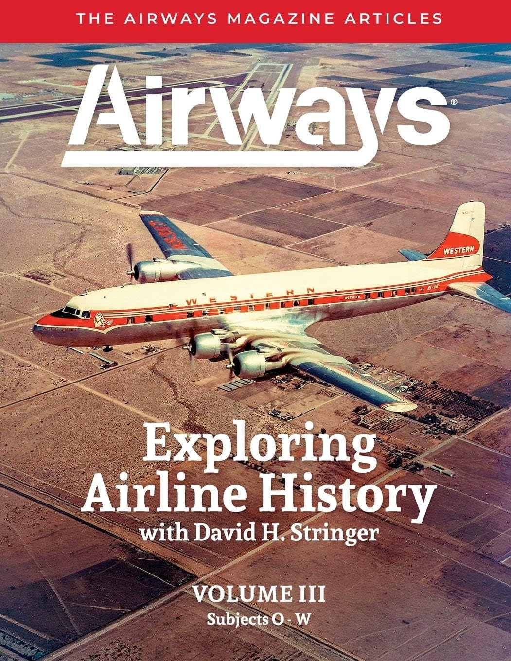 Exploring Airline History with David H. Stringer, Volume Three, Subjects O-W: The Airways Magazine Articles: The AI