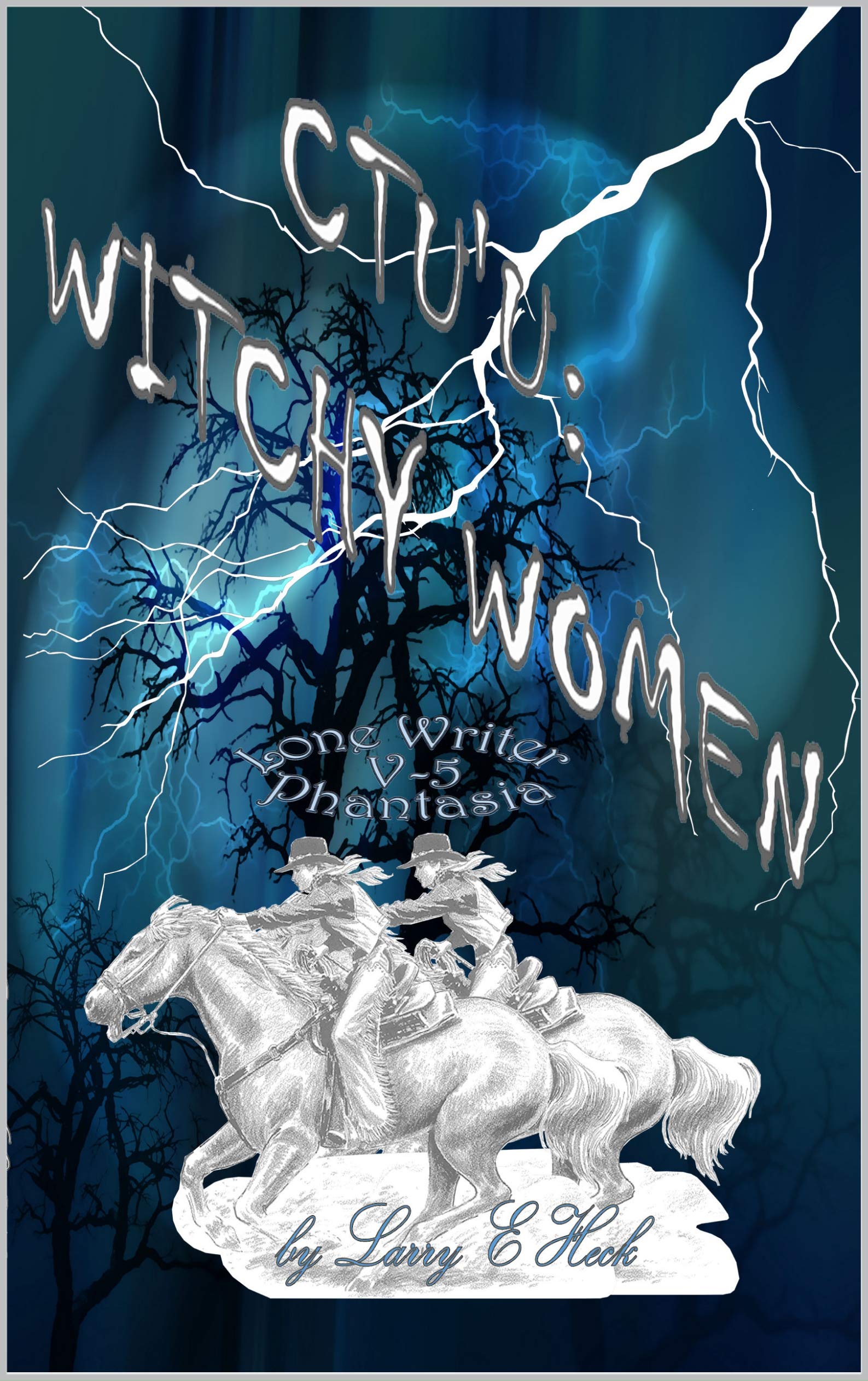 CTU'U WITCHY WOMEN (Lone Writer Phantasia Book 5)