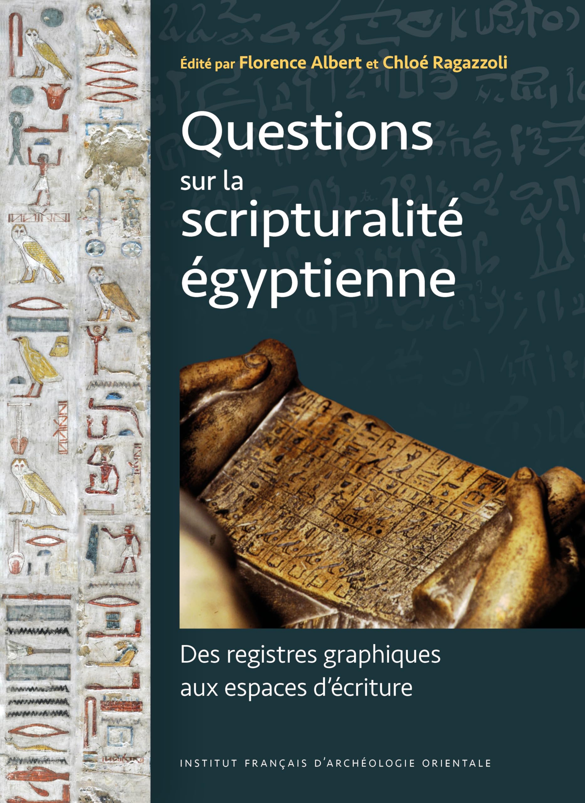 Questions Sur La Scripturalite Egyptienne: Des Registres Graphiques Aux Espaces d'Ecriture (Bibliotheque D'etude, 192)