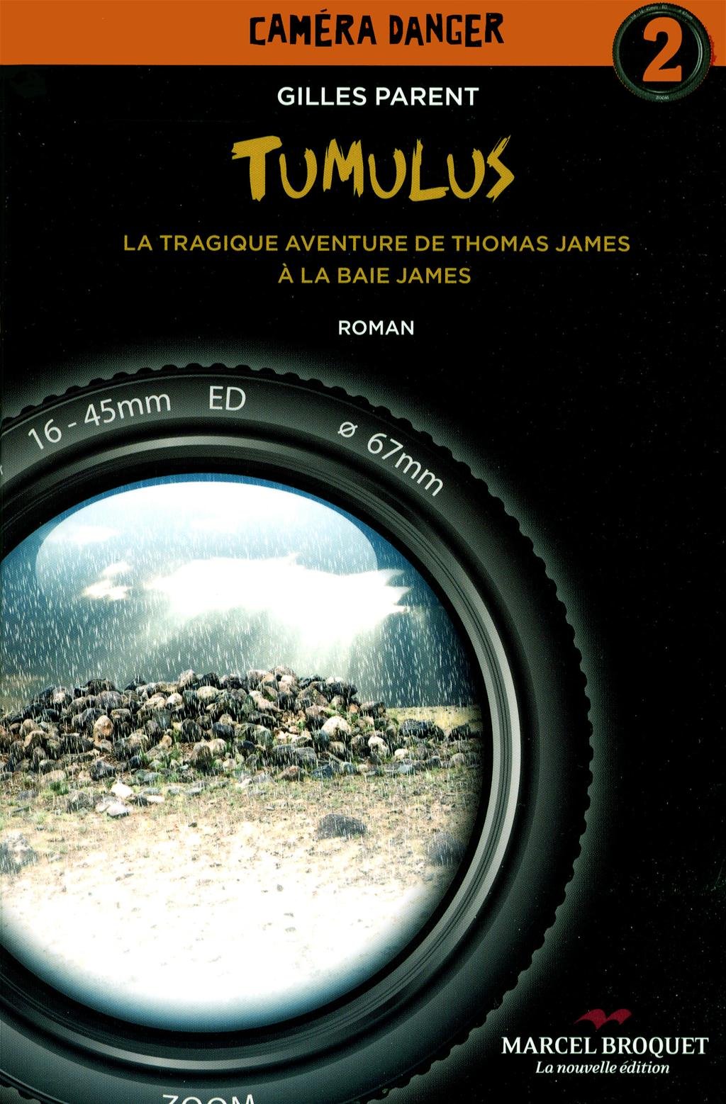 Tumulus - N° 2: La tragique aventure de Thomas James à la Baie James Parent, Gilles