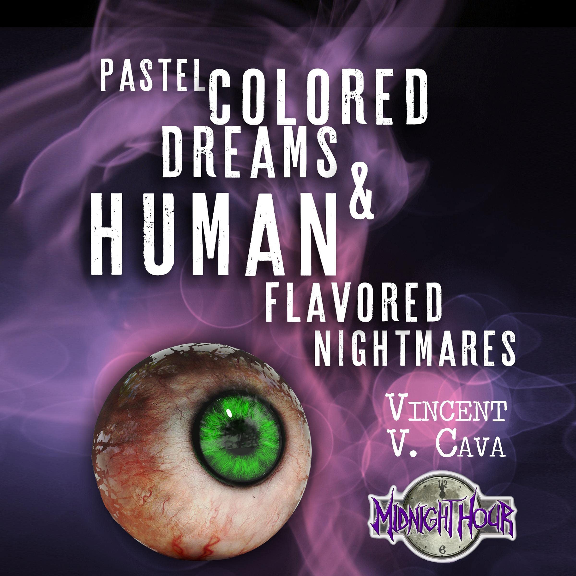 Cover art for Pastel Colored Dreams & Human Flavored Nightmares
