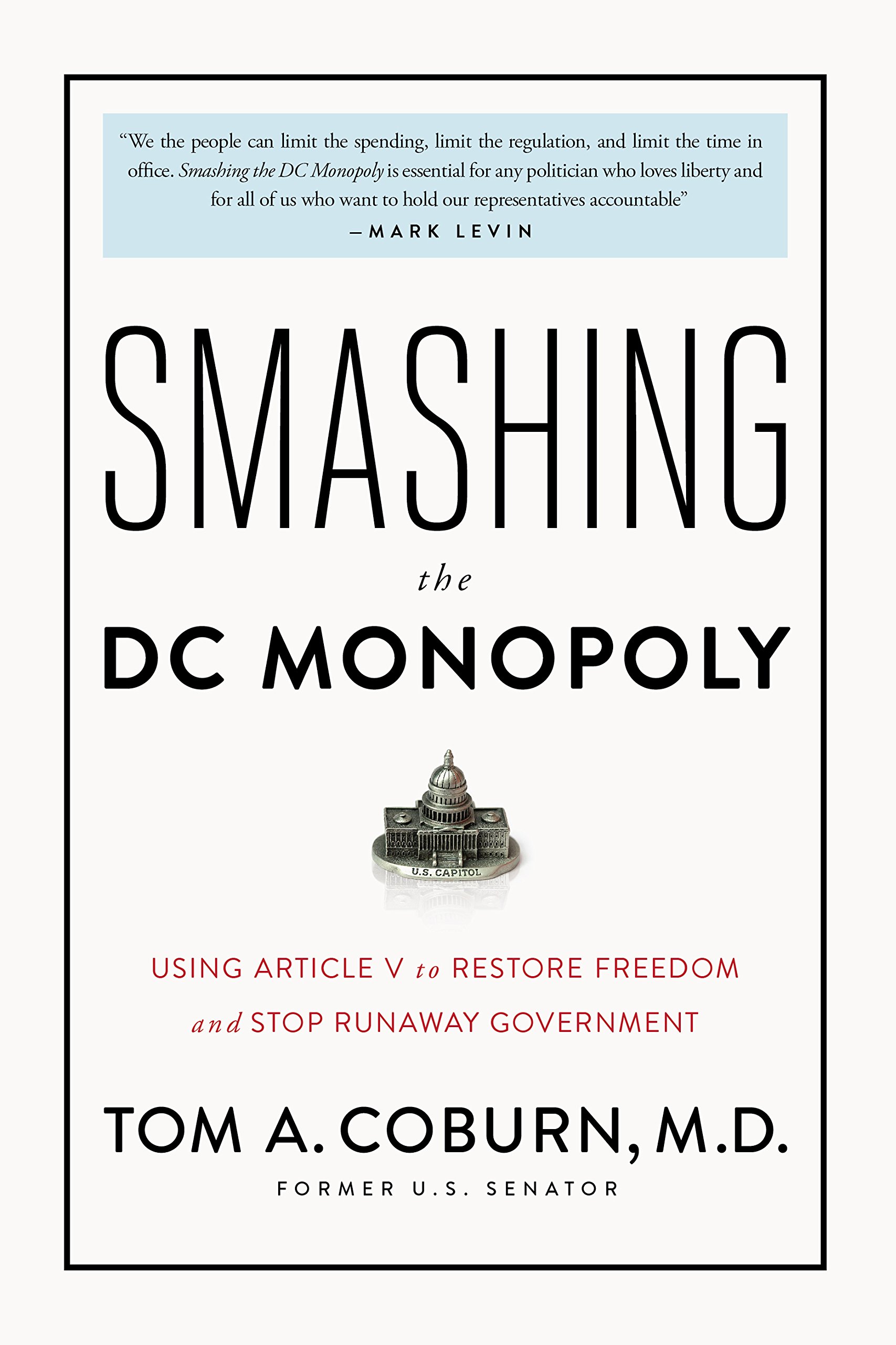 Buy Smashing the DC Monopoly: Using Article V to Restore Freedom and Stop Runaway Government — BookShops.in
