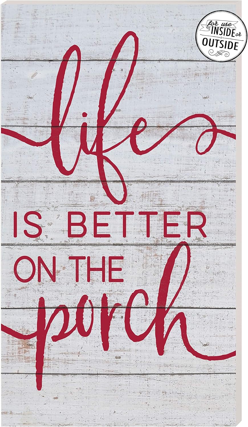 11"x20" Whitewash/Red Life is Better on The Porch Indoor Outdoor Sign, Multi