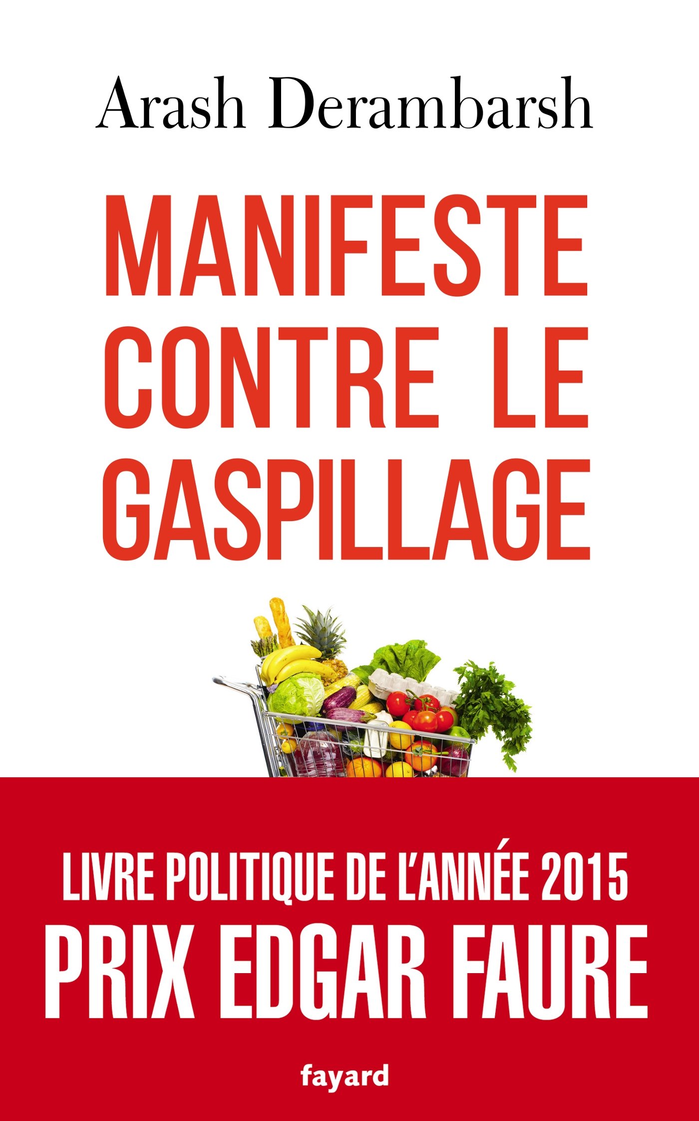 Manifeste contre le gaspillage (French Edition)