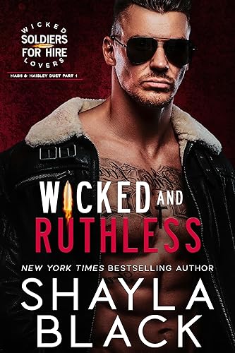 Wicked and Ruthless (Nash &amp; Haisley, Part One) (Wicked Lovers: Soldiers For Hire Book 9)